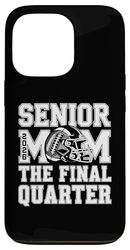 Senior Football Mom Mother The Final Quarter 2026 Game Day Case for iPhone 13 Pro