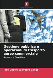 Gestione pubblica e operazioni di trasporto aereo commerciale: Aeroporto di Tingo Maria