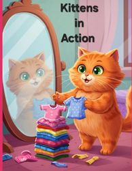 Kittens in Action