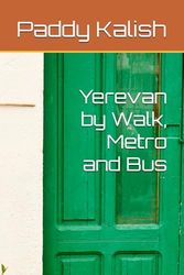 Yerevan by Walk, Metro and Bus