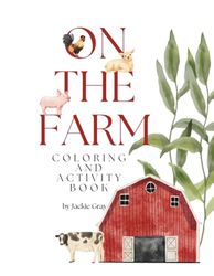 On The Farm Coloring and Activity Book: Fun Farm Animals, Tractors, and Dot-to-Dot Puzzles for Kids Ages 4–8