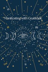Manifesting with Gratitude: Healing & Empowerment A Sacred Space for Self-Love, Healing, and Abundant Intentions