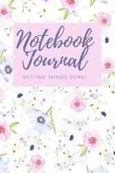 Beautiful Notebook Journal | 6x9 inches | 130 pages | Lined | Floral | Getting Things Done