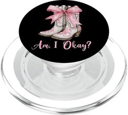 Am I Okay Boot Western Texas Cowgirl Coquette Bow Mujer Niña PopSockets PopGrip para MagSafe