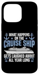 Cruise Ship Vacation What Happens On The Cruise Ship Gets Case for iPhone 14 Pro Max