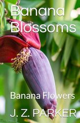 Banana Blossoms: Banana Flowers