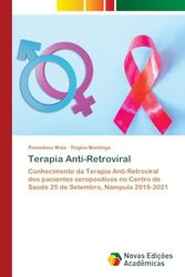 Terapia Anti-Retroviral: Conhecimento da Terapia Anti-Retroviral dos pacientes seropositivos no Centro de Saúde 25 de Setembro, Nampula 2019-2021