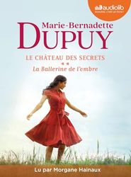 La Ballerine de l'ombre - Le Château des secrets, tome 2: Livre audio 2 CD MP3