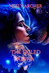 The Exiled Alpha: A Despotic Alpha Subjugating a Fresh Pack