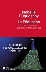 La Pâqueline: ou les mémoires d'une mère monstrueuse