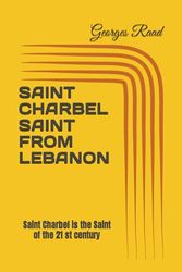 SAINT CHARBEL SAINT FROM LEBANON: Saint Charbel is the Saint of the 21 st century - "Words of the Holy Saint John Paul II"