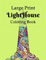 Large Print Lighthouse Coloring Book: Relaxing and Creative Way to De-Stress for Adults with Visual Impairments | 50 High-Quality Illustrations