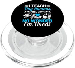 I Teach Tiny Humans All Day No Wonder I'm Tired! Maestra Mamá PopSockets PopGrip para MagSafe