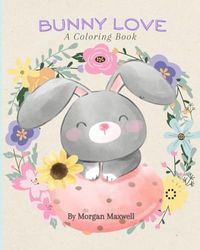 Bunny Love: A Coloring Book