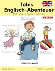 Tobis Englisch-Abenteuer (Geschichte): Mit Spaß Englisch Lernen. Für Kinder 3-8 Jahre.