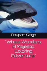 "Whale Wonders: A Majestic Coloring Adventure"