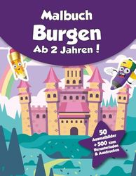 Malbuch für Kinder - Burgen (ab 2 Jahren): 50 Ausmalbilder + 500 zum Herunterladen & Ausdrucken!