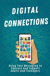 Digital Connections: Using Text Messaging to Educate and Support Adults and Teenagers