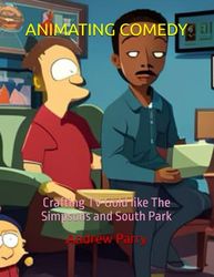 ANIMATING COMEDY: Crafting TV Gold like The Simpsons and South Park