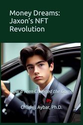 Money Dreams: Jaxon’s NFT Revolution