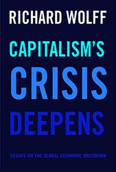 Capitalism's Crisis Deepens: Essays on the Global Economic Meltdown: 4