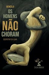 Os homens ñao choram: Despertar da alma