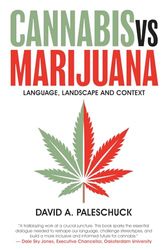 Cannabis vs. Marijuana: Language, Landscape and Context