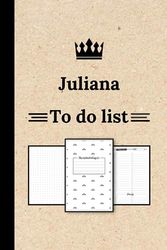 Juliana To Do List Notebook: A Practical Organizer for Daily Tasks, Personalized Name Notebook for Juliana ... (Juliana Gift & to do list Journals) ... Juliana, To Do List for girls and women