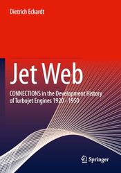 Jet Web: CONNECTIONS in the Development History of Turbojet Engines 1920 - 1950