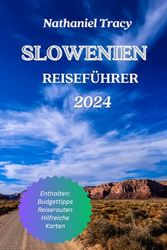 2024 Slowenien Reiseführer: Der ultimative Reiseführer für Slowenien (VolleFarbe)