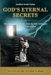 Secrets of the Second Temple: How Decoding 63 Virtues from the Holy Scriptures Brings Us Closer to God