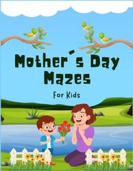 Celebrate Mom & Unleash Fun! 30 Mother's Day Mazes for Kids (with Answers!): Engaging Brain Teasers, High-Quality Puzzles & Hours of Entertainment - The Perfect Mother's Day Gift!
