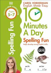 10 Minutes A Day Spelling Fun, Ages 5-7 (Key Stage 1): Supports the National Curriculum, Helps Develop Strong English Skills