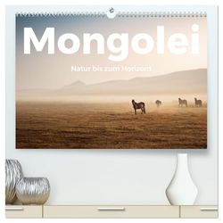 Mongolei - Natur bis zum Horizont (hochwertiger Premium Wandkalender 2026 DIN A2 quer), Kunstdruck in Hochglanz: Entdecken Sie die malerische Mongolei, so wie Sie sie noch nie gesehen haben.