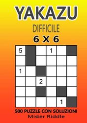 YAKAZU 6 X 6 - Difficile - 500 PUZZLE CON SOLUZIONI