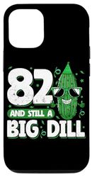 iPhone 14 Cucumber 82 and Still a Big Dill Pickle 82nd Birthday Case