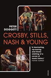 Crosby, Stills, Nash & Young : The definitive biography