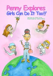 Penny Explores Girls Can Do It Too (The Penny Explores Series)