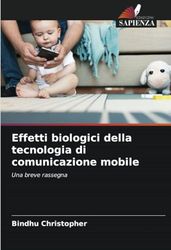 Effetti biologici della tecnologia di comunicazione mobile: Una breve rassegna
