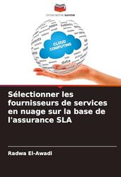 Sélectionner les fournisseurs de services en nuage sur la base de l'assurance SLA