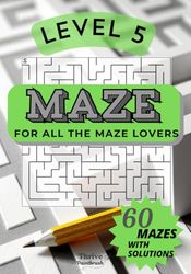 Maze Level 5: For All The Maze Lovers