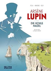 Arsène Lupin: Die hohle Nadel (Graphic Novel): Nach dem Werk von Maurice Leblanc