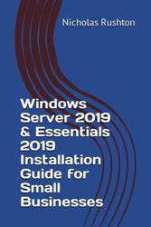 Windows Server 2019 & Essentials 2019 Installation Guide for Small Businesses