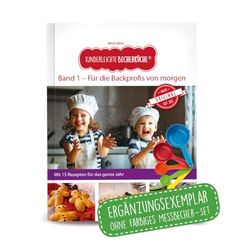 Becherküche® Deel 1: Voor de bakkers van morgen | Aanvullend exemplaar zonder bekerset | Met 15 heerlijke recepten het hele jaar door [Duits, 2e editie 2020]