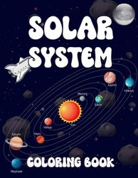 Solar system coloring book: Educational Coloring Book with Interesting Facts about solar system for Kids ages 4-8