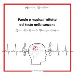 Parole e musica: l'effetto del testo nella canzone. Guida all'ascolto con la Psicologia Positiva