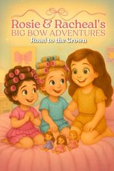 Rosie & Racheal's Big Bow Adventures: Road to the Crown