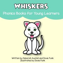Whiskers: A Digraph Book for Emergent Readers