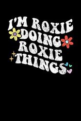 Retro Groovy Im ROXIE Doing ROXIE Things Funny: Retro Groovy Journal For Women : 6"x9" 120 blank lined pages To Write Notes, Challenges, To-do List,.... And Mood