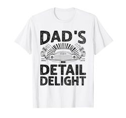 Dad's Detail Delight Auto Detailing Car Detailer Cars Padre Camiseta
